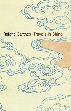 The Sideways Gaze: Roland Barthes’s Travels in China