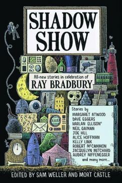 Bradbury’s Shadows: New Stories by Eggers, Atwood, Ellison, Gaiman, and Others