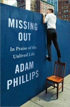 Fantasies of Understanding: Adam Phillips’s "Missing Out"