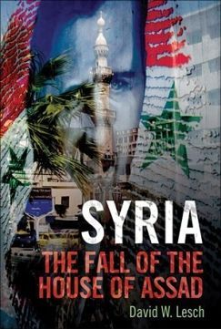 The Syria I Knew: On the Fall of the House of Assad
