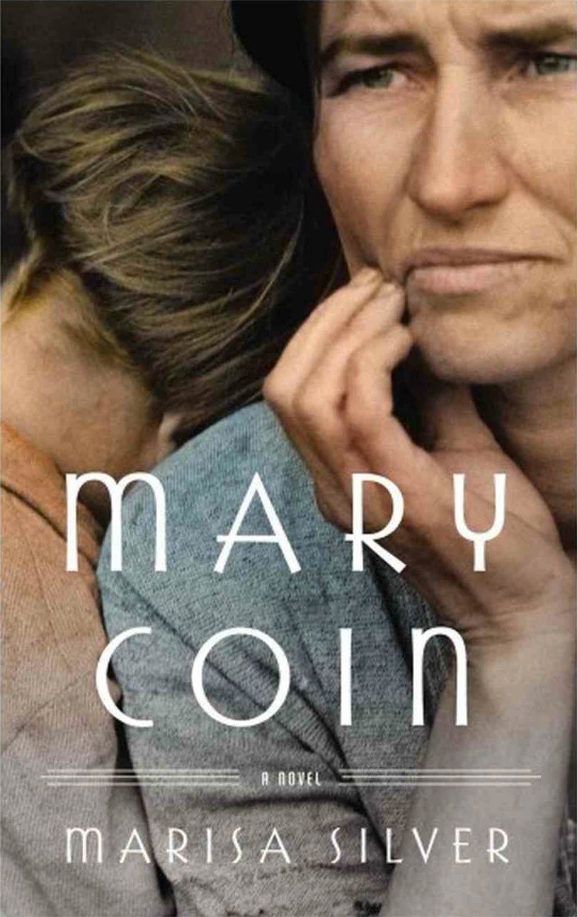 The Great Depression Writ Large: Marisa Silver’s “Mary Coin”