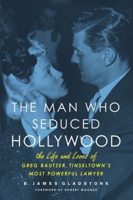 Hollywood, Power, and the Law: The Case of Greg Bautzer
