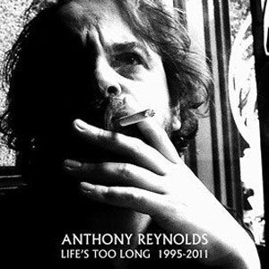 The Dolorous and Beautiful World of Anthony Reynolds