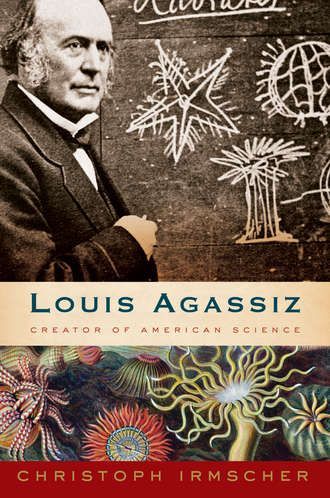 How to See the World As It Isn’t: Thinking with the Life of Louis Agassiz