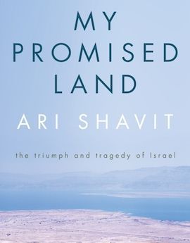 Tragedy or Political Correctness? Ari Shavit and the Confusion of the Zionist Liberal Left