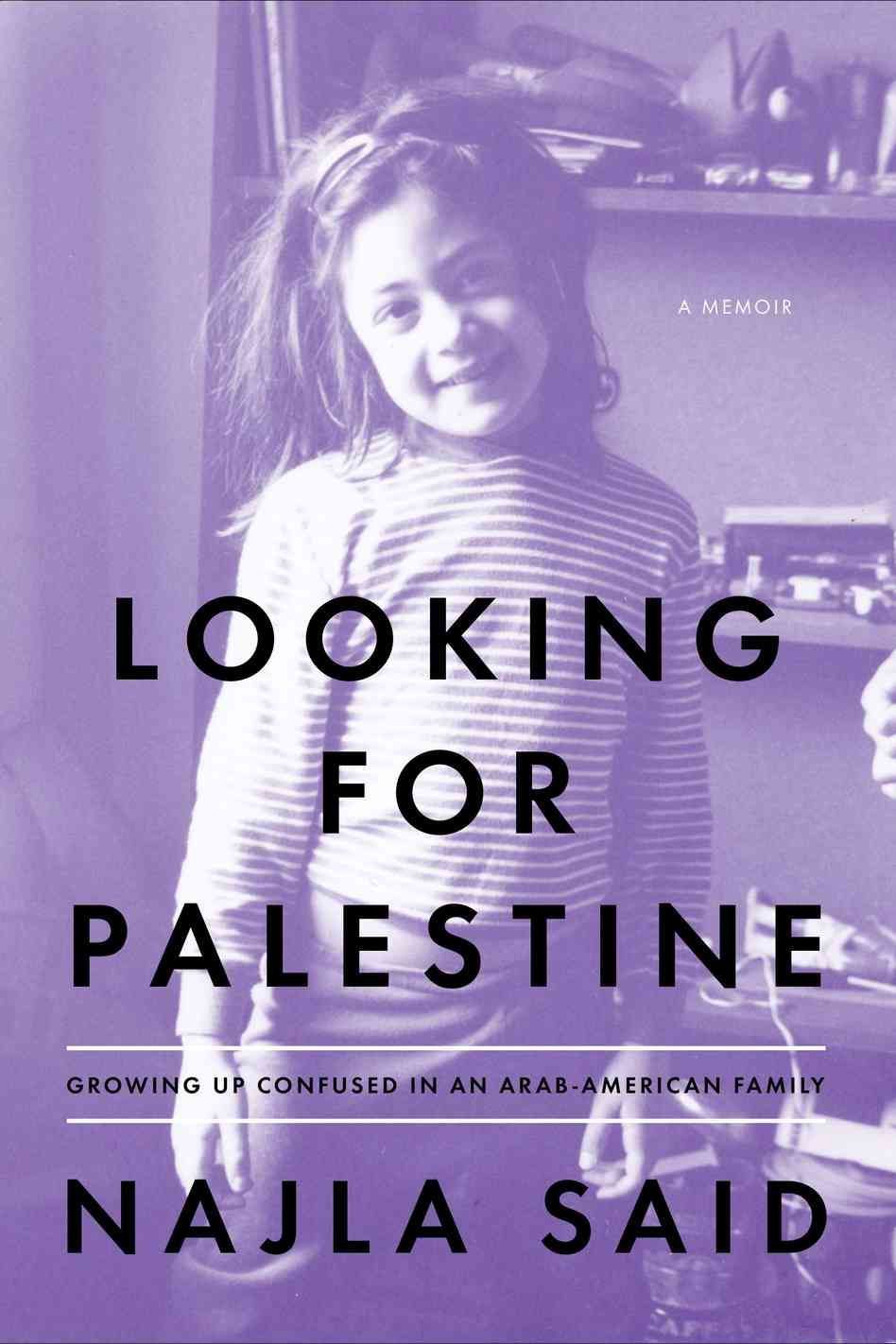 He Said, She Said: Najla Said’s “Looking for Palestine”