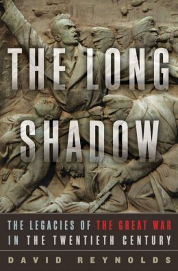 The Long Shadow: The Legacies of the Great War in the 20th Century — An Excerpt