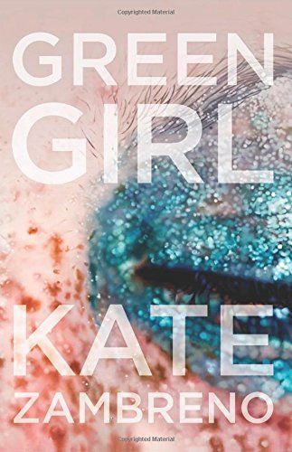 Pretty and Suffering: The Heroine of Kate Zambreno’s “Green Girl”