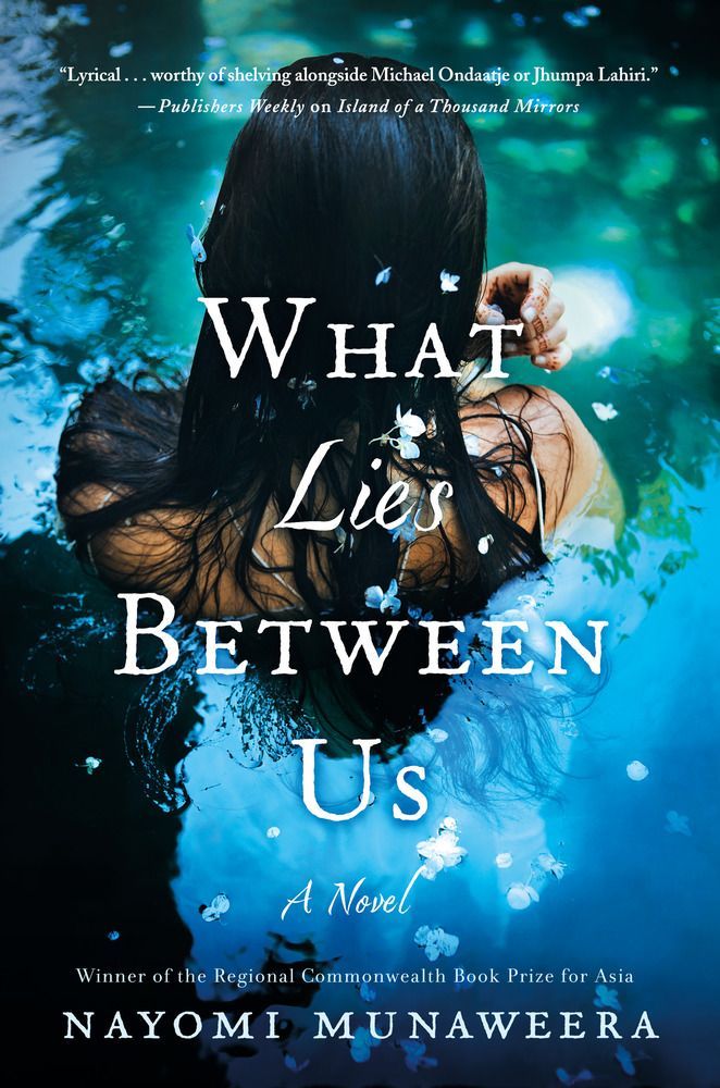 The History of What We Do to Each Other: On Nayomi Munaweera’s “What Lies Between Us”