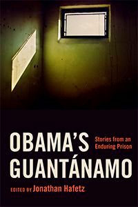 Inheriting Injustice and Perpetuating Impunity: What You Didn’t Know About Guantánamo