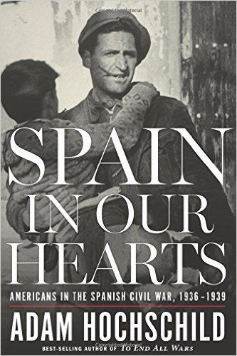 Spain in Our Hearts: Adam Hochshild’s Latest