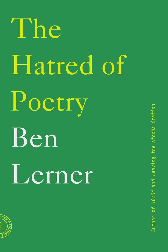 Damned Poetry: On Ben Lerner’s “The Hatred of Poetry"