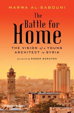 Hope in the Ruins of Homs: Architecture and the Syrian Civil War