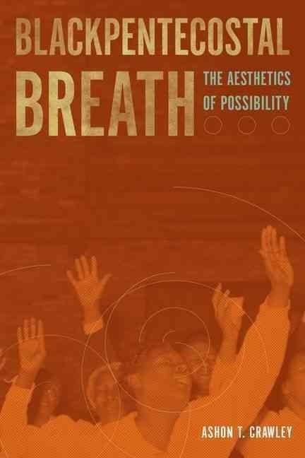 Being Black and Breathing: On “Blackpentecostal Breath”