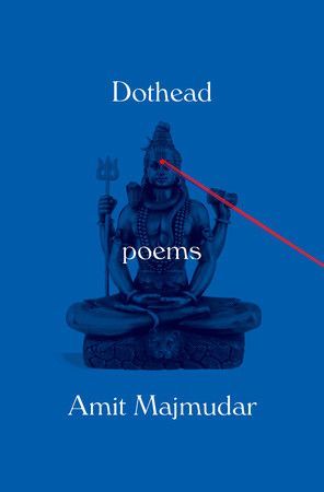 Soul and Dual: “Dothead” by Amit Majmudar