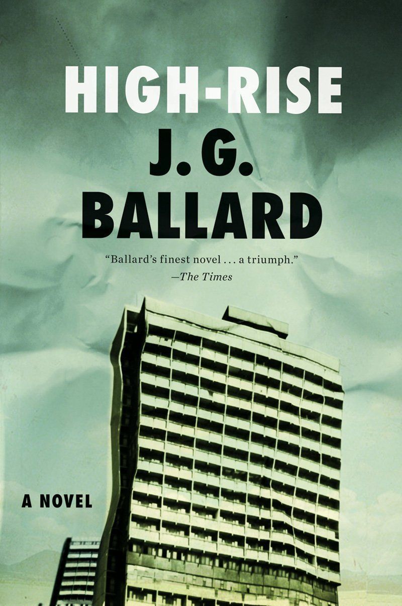 J. G. Ballard’s “High-Rise”: When We Feared Skyscraper Living
