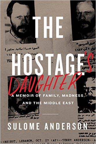 The Memoir’s Hostage: On Sulome Anderson’s “The Hostage’s Daughter”