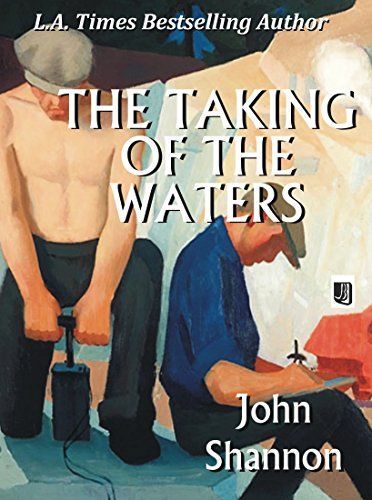 The Danger of Amnesia: John Shannon’s “The Taking of the Waters”