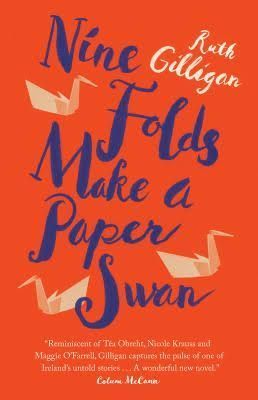 How to Become One: Ruth Gilligan’s “Nine Folds Make a Paper Swan”