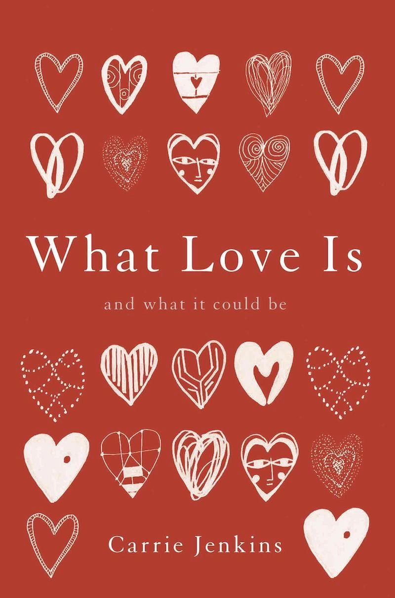 Illuminating Love: On Carrie Jenkins’s “What Love Is”