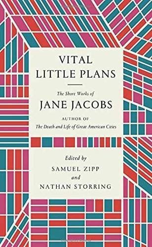 Living for the City: Jane Jacobs’s “Vital Little Plans”