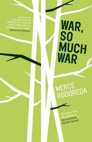 The Civil War of Memory: On Mercè Rodoreda’s “War, So Much War”