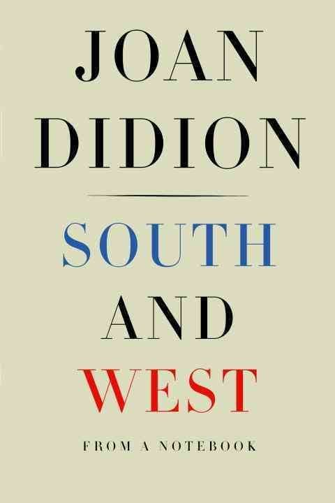 Forgotten Accounts: Didion’s “South and West”