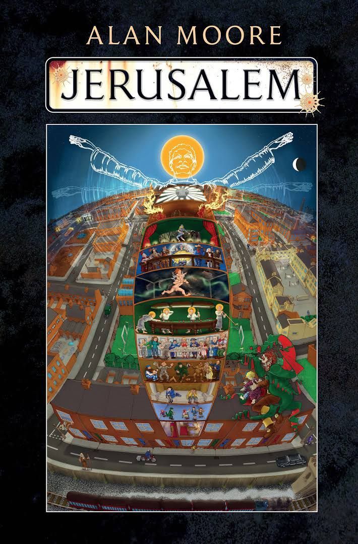 A Glorious Mythology of Loss: Alan Moore’s “Jerusalem”