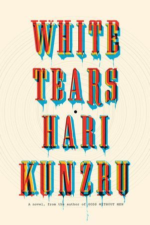 The Terror of White Innocence: A Review of Hari Kunzru’s “White Tears”