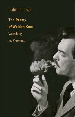 Grand Finale: On “The Poetry of Weldon Kees: Vanishing as Presence”