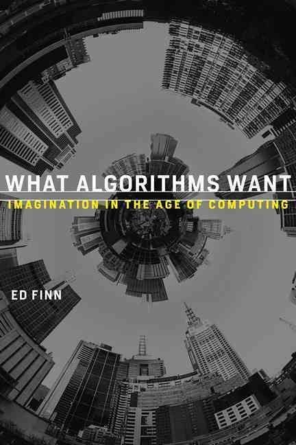 Culture Machines: On Ed Finn’s “What Algorithms Want”