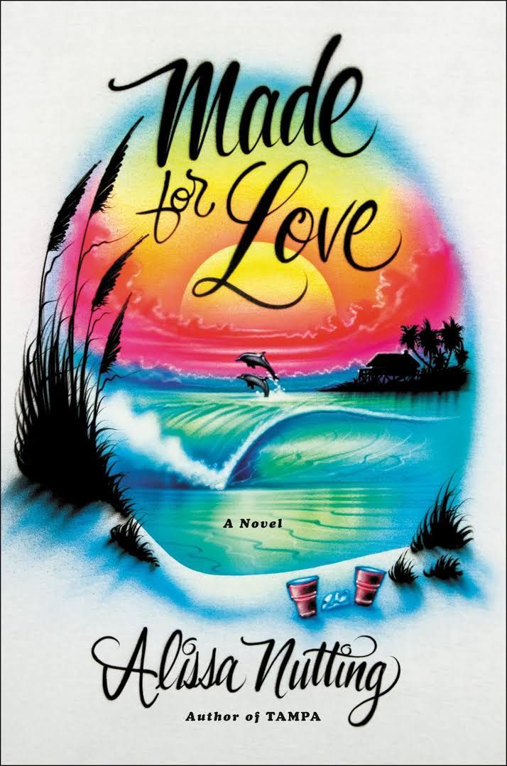 “Meld with Me?”: On Alissa Nutting’s “Made for Love”