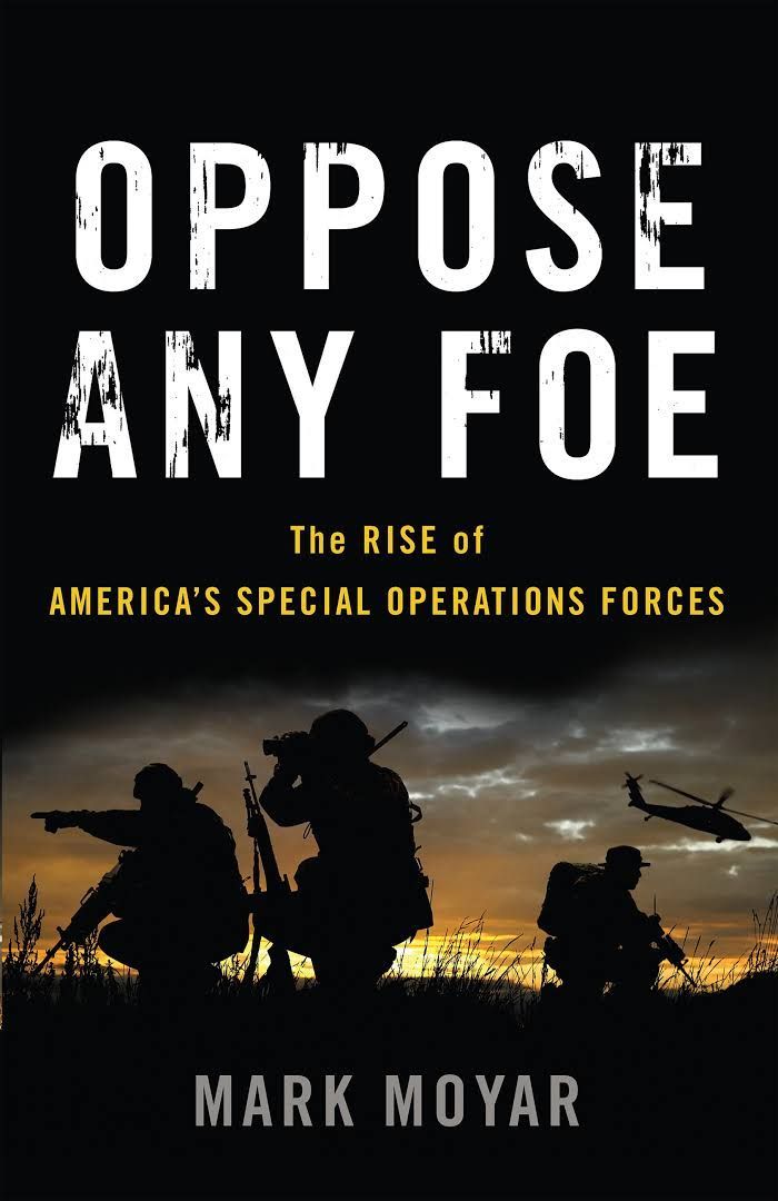 Rough Men Standing Ready: On Mark Moyar’s History of US Special Ops