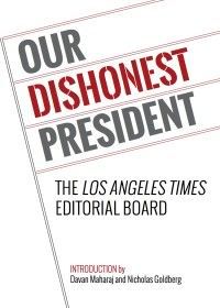 Pulling the Fire Alarm: The “L. A. Times” Editorial Board Versus the Bully-in-Chief