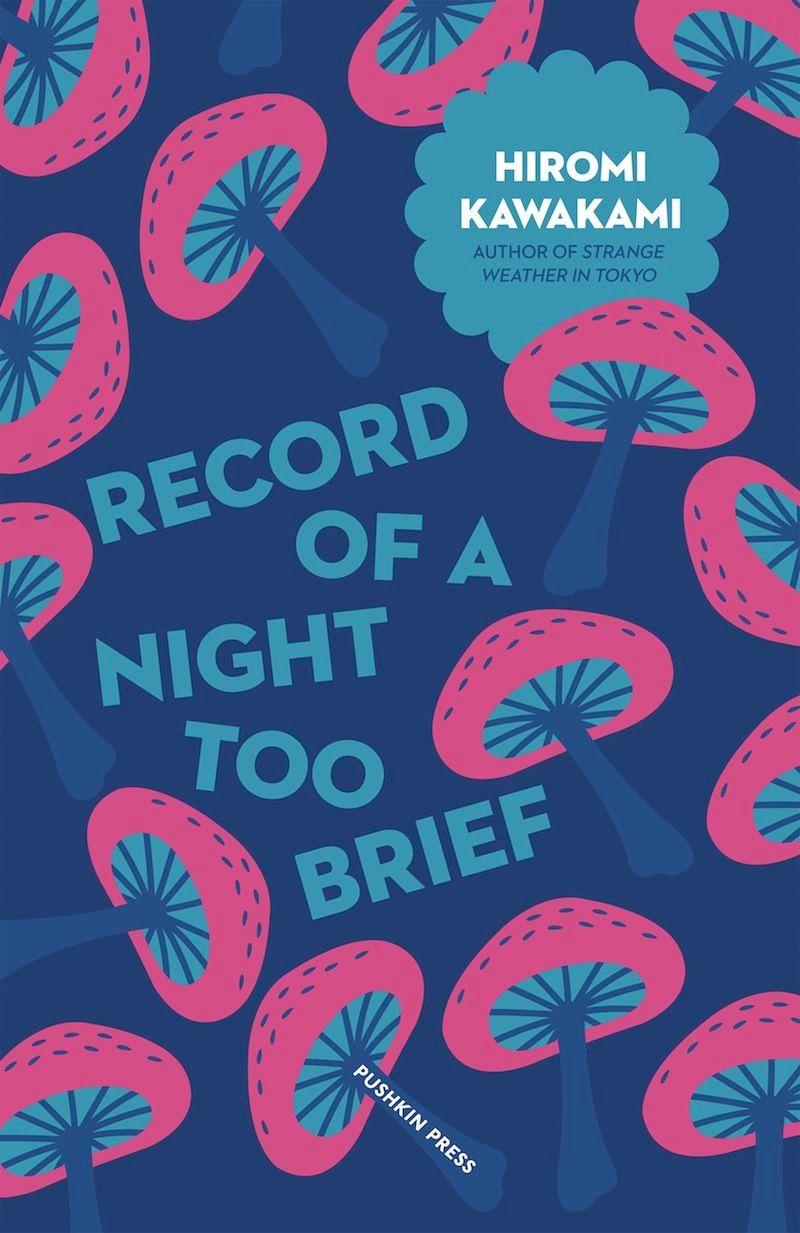 The Folkloric and the Fantastic: Hiromi Kawakami’s “Record of a Night Too Brief”