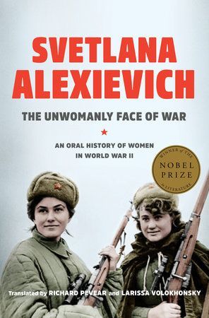 Girls and Men: On Svetlana Alexievich’s “The Unwomanly Face of War”