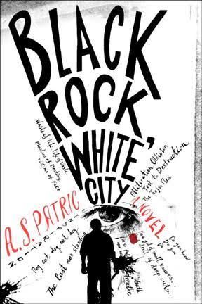 An Interview With Myself, After Reading This Book: “Black Rock White City” by A. S. Patrić