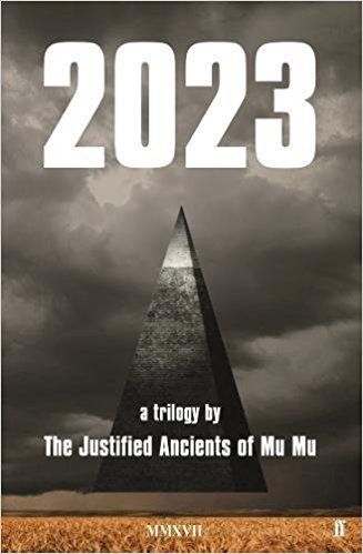 “Still No Master Plan”: The Justified Ancients of Mu Mu’s “2023: A Trilogy”