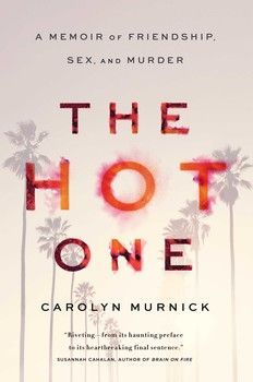 Just Another Day in Hollywood: On Carolyn Murnick’s “The Hot One”