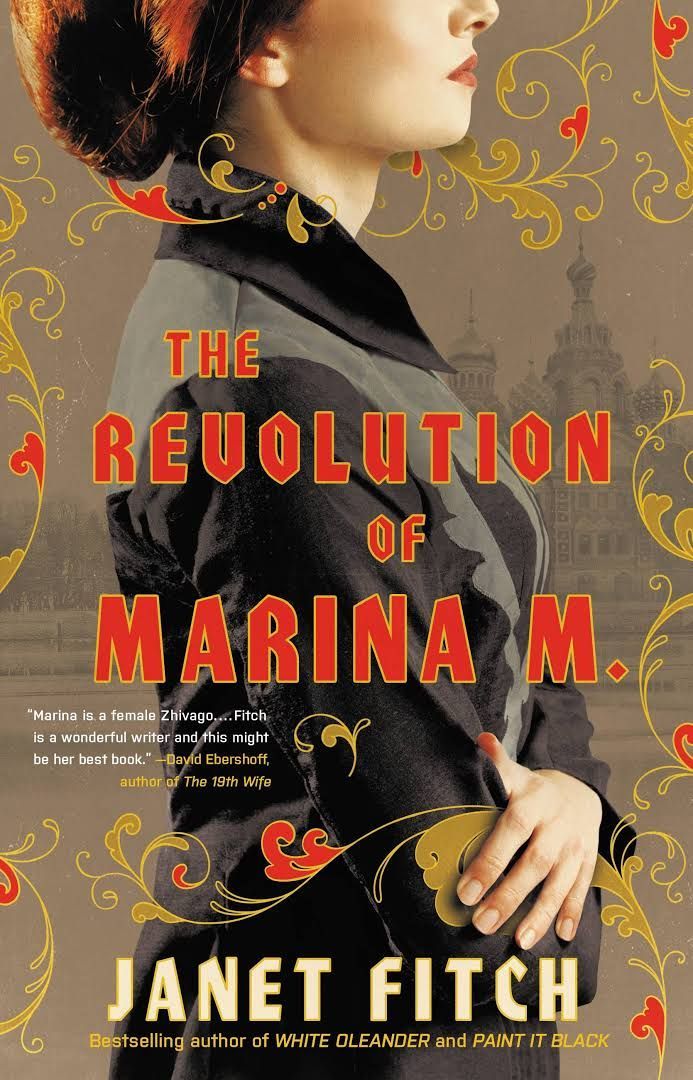 Lust, Blood, and Survival in a New World: On Janet Fitch’s “The Revolution of Marina M.”