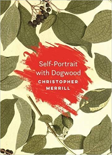 The Most Beautiful Tree: On Christopher Merrill’s “Self-Portrait with Dogwood”
