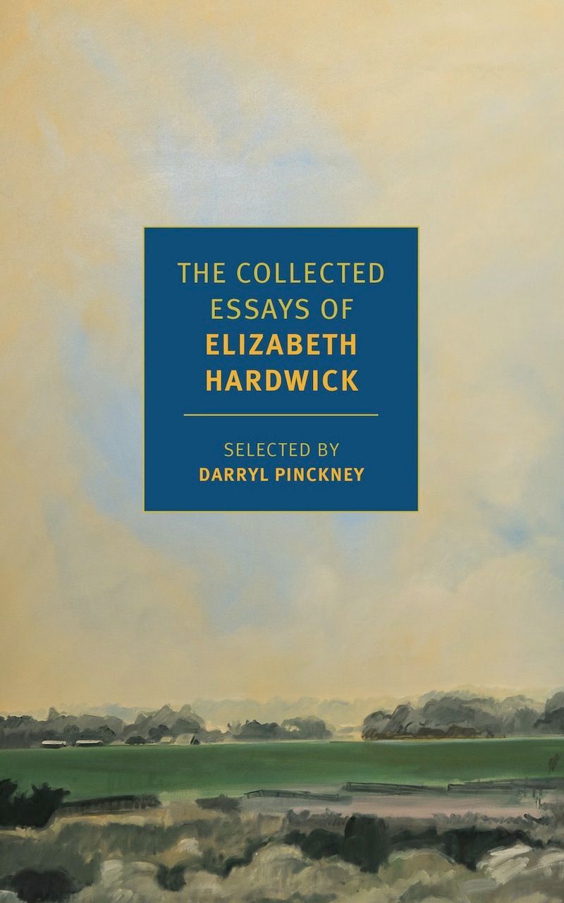 Flash and Lumber: Elizabeth Hardwick’s Essays