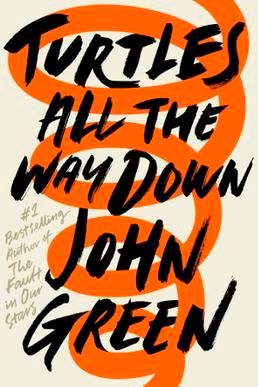 John Green’s Anxieties: On “Turtles All the Way Down”