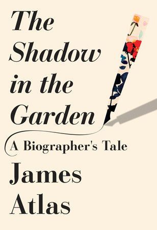 Writing Lives: James Atlas on the Art of Biography