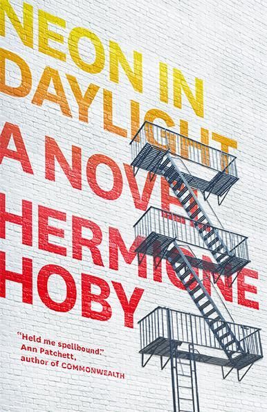 How the Unlikely Becomes Inevitable in Hermione Hoby’s “Neon in Daylight”