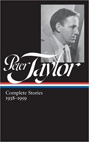The Acceptance of Certain Mysteries: Peter Taylor’s “Complete Stories”