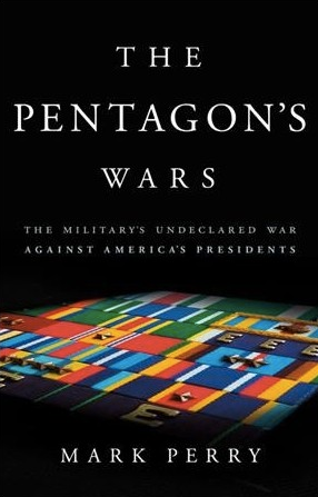 Reluctant Warriors: How the Pentagon Fights the US President