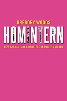 The Gay Conspirators: On Gregory Woods’s “Homintern: How Gay Culture Liberated the Modern World”
