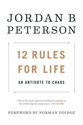 A Messiah-cum-Surrogate-Dad for Gormless Dimwits: On Jordan B. Peterson’s “12 Rules for Life”