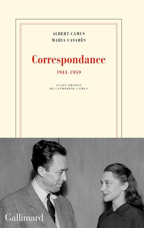 “No Longer the Person I Was”: The Dazzling Correspondence of Albert Camus and Maria Casarès